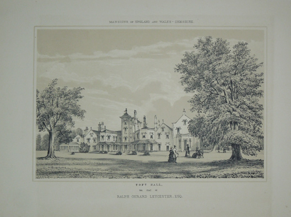 Toft Hall, the Seat of Ralph Gerard Leycester, Esq