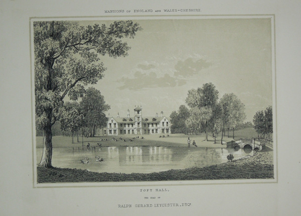 Toft Hall, the Seat of Ralph Gerard Leycester, Esq