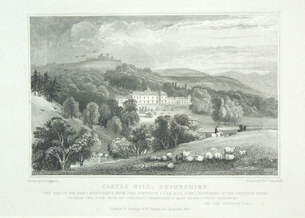 Castle Hill, The Seat of The Right Hon Hugh Earl Forthecue, F.S.A. & D.C.L Lord Lieutenant.