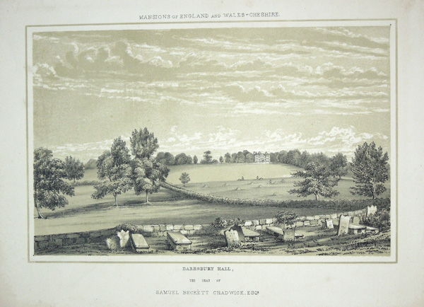 Daresbury Hall, The Seat of Samual Beckett Chadwick, Esq.