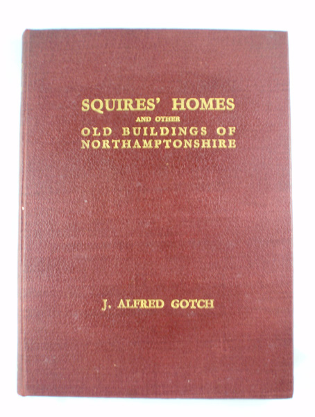 Squires Homes and Other Old Buildings of Northamptonshire
