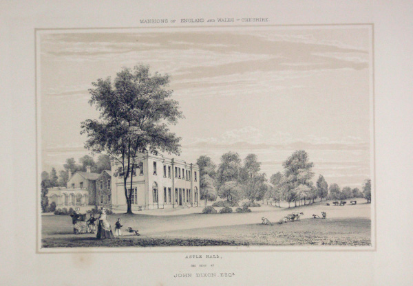 Astle Hall, the Seat of John Dixon, Esq