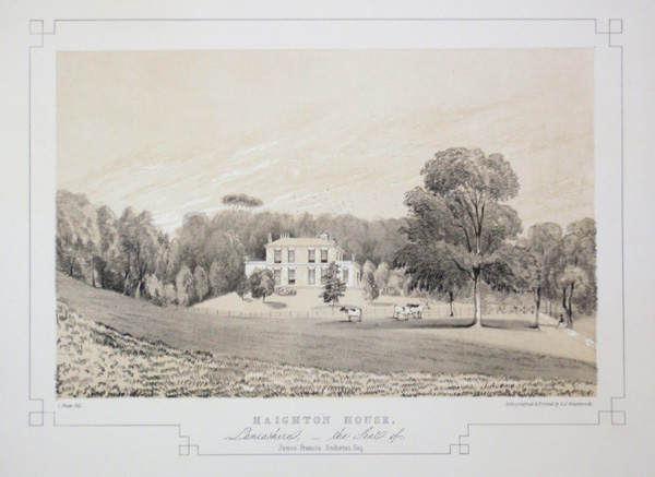 Haighton House, The Seat of James Francis Anderton, Esq
