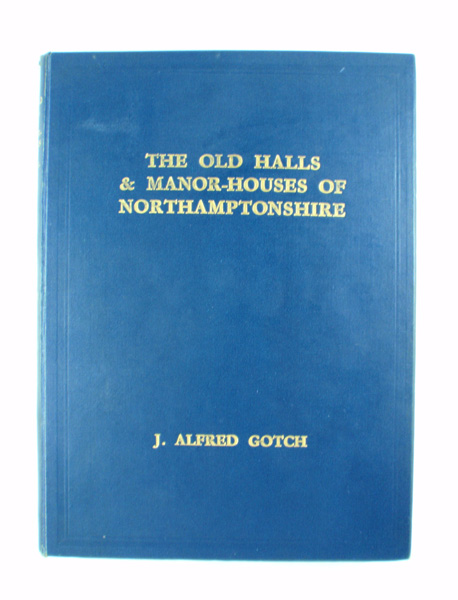 The Old Halls and Manor - Houses of Northamptonshire